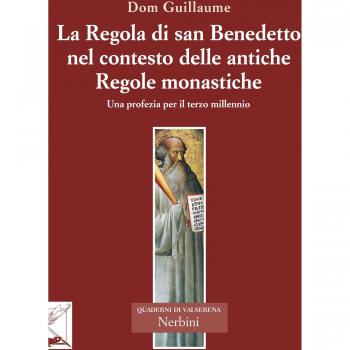 La Regola di san Benedetto nel contesto delle antiche Regole monastiche