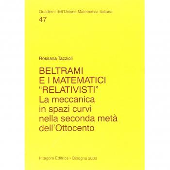Beltrami e i matematici «Relativisti». La meccanica in spazi curvi nella seconda metà dell'Ottocento