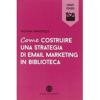 Come costruire una strategia di email marketing in biblioteca