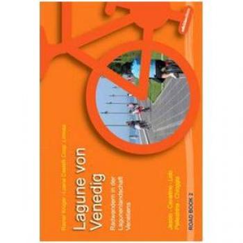 La laguna di Venezia. Itinerari in bicicletta nel paesaggio lagunare veneto. Jesolo, Cavallino, Lido Pellestrina, Chioggia