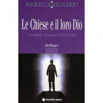 Le Chiese e il loro Dio. Il cammino verso una libertà piena
