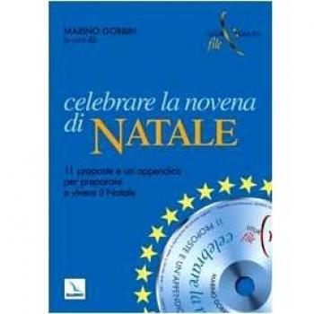 Celebrare la novena di Natale. 11 proposte e una appendice per preparare e vivere il Natale. Con CD-ROM