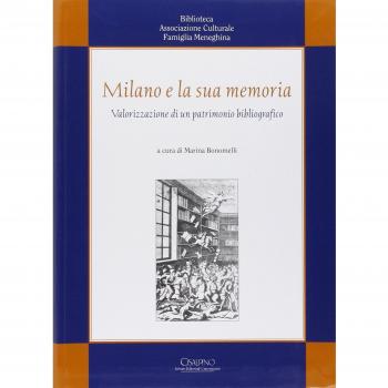 Milano e la sua memoria. Valorizzazione di un patrimonio bibliografico