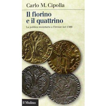 Il fiorino e il quattrino. La politica monetaria a Firenze nel Trecento