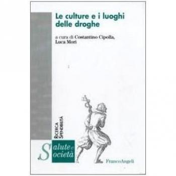 Le culture e i luoghi delle droghe