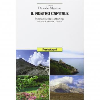 Il nostro capitale. Per una contabilità ambientale dei parchi nazionali italiani