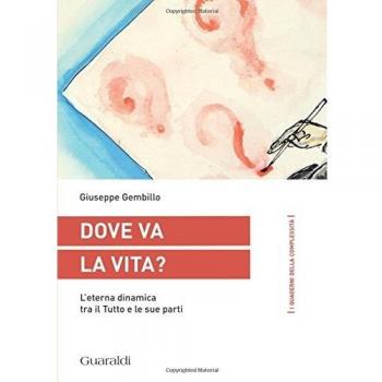 Dove va la vita?: L'Eterna Dinamica Tra Il Tutto E Le Sue Parti