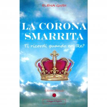 La corona smarrita. Ti ricordi quando eri Re? Con gadget