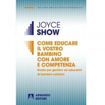 Come educare il vostro bambino con amore e competenza. Guida ...