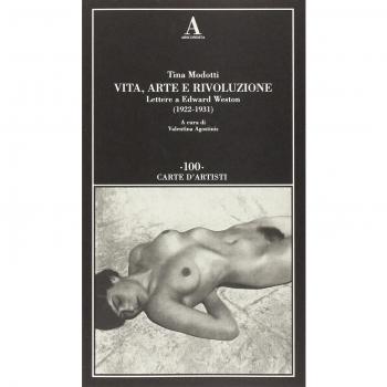 Vita, arte e rivoluzione. Lettere a Edward Weston (1922-1931)