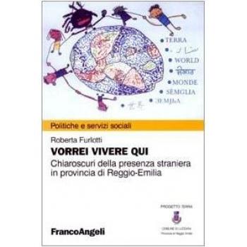 Vorrei vivere qui. Chiaroscuri della presenza straniera in provincia di Reggio Emilia
