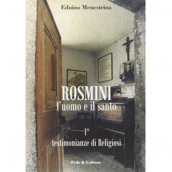Rosmini. L'uomo e il santo. Testimonianze di religiosi (Vol. 1)