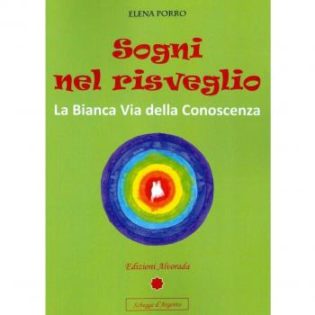 Sogni nel risveglio. La bianca via della conoscenza