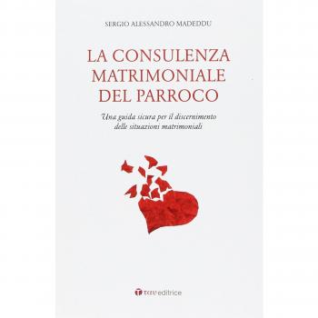 La consulenza matrimoniale del parroco. Una guida sicura per il discernimento delle situazioni matrimoniali