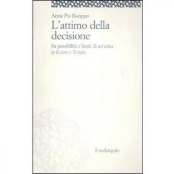 L'attimo della decisione. Su possibilità e limiti di un'etica in «Essere e tempo»