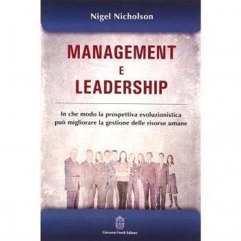 Management e leadership. In che modo la prospettiva evoluzionistica può migliorare la gestione delle risorse umane