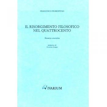 Il Risorgimento filosofico nel Quattrocento (rist. anast. 1885)