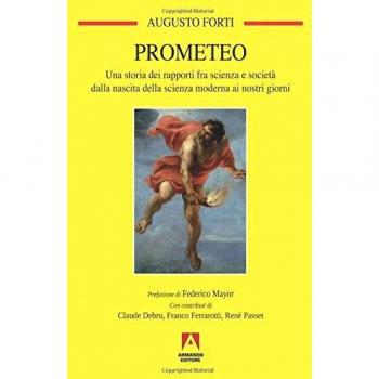 Prometeo. Una storia dei rapporti fra scienza e società dalla nascita della scienza moderna ai nostri giorni