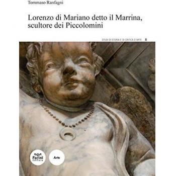 Lorenzo Di Mariano detto il Marrina, scultore dei Piccolomini