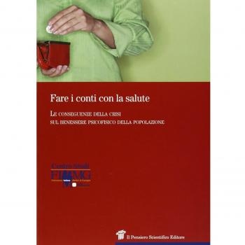 Fare i conti con la salute. Le conseguenze della crisi sul benessere psicofisico della popolazione