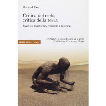 Critica del cielo, critica della terra. Saggi su marxismo, religione e teologia