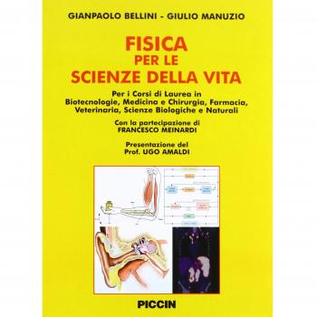 La fisica per le scienze della vita. Per corsi di laurea in biotecnologie, medicina e chirurgia, farmacia, veterinaria, sceinze biologiche e naturali