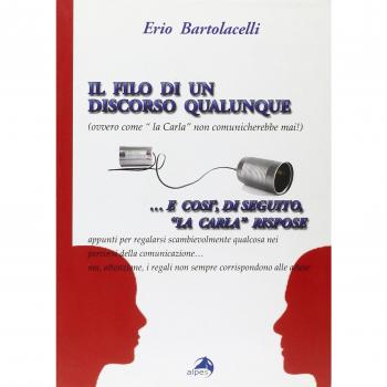 Il filo di un discorso qualunque (ovvero come la Carla non comunicherebbe mai)
