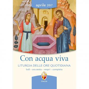 Con acqua viva. Liturgia delle ore quotidiana. Lodi, ora sesta, vespri, compieta