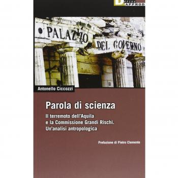 Parola di scienza. Il terremoto dell'Aquila e la Commissione Grandi Rischi. Un'analisi antropologica