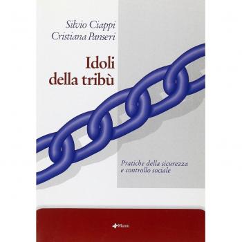 Idoli della tribù. Pratiche della sicurezza e controllo sociale