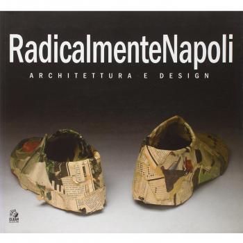 RadicalmenteNapoli. Architettura e design. Catalogo della mostra