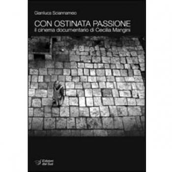 Con ostinata passione. Il cinema documentario di Cecilia Mangini