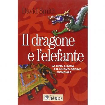 IL DRAGONE E L'ELEFANTE PRIMA EDIZIONE SMITH DAVID IL SOLE 24 ORE 2007