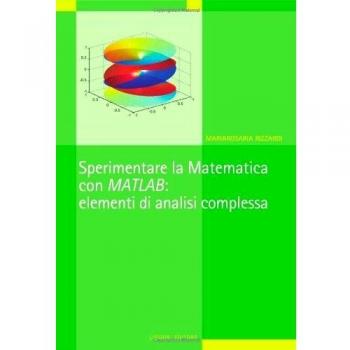 Sperimentare la matematica con MATLAB: elementi di analisi complessa