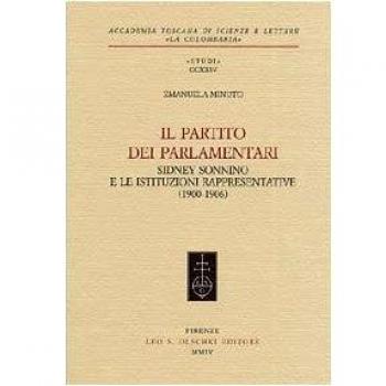 Il partito dei parlamentari. Sidney Sonnino e le istituzioni rappresentative (1900-1906)