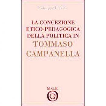La concezione etico-pedagogica della politica in Tommaso Campanella. Analisi del pensiero