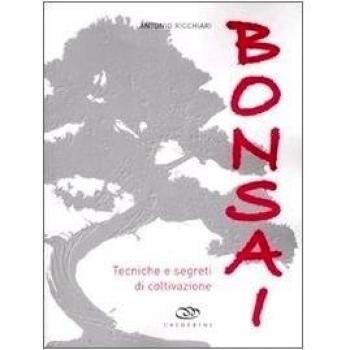 Bonsai. Tecniche e segreti di coltivazione. Ediz. illustrata