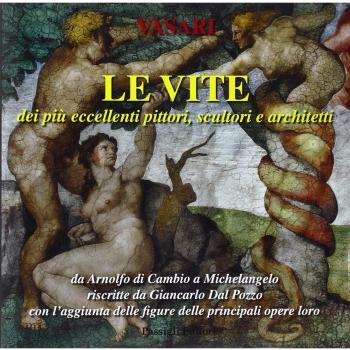 Le vite dei più eccellenti pittori, scultori e architetti da Arnolfo di Cambio a Michelangelo riscritte da Giancarlo Dal Pozzo con l'aggiunta delle figure...: 3