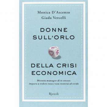 Donne sull'orlo della crisi economica. Diventa manager di te stessa: impara a vedere rosa e non resterai al verde