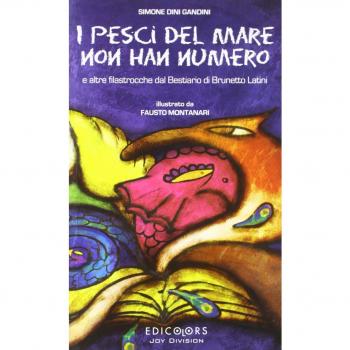 I pesci del mare non han numero e altre filastrocche dal Bestiario di Brunetto Latini