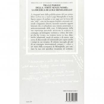 Tra le parole della «virtù senza nome». La ricerca di Luigi Meneghelle. Atti del Convegno internazionale di studi. (Malo, 26-28 giugno 2008)