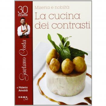 Miseria e nobiltà. Gaetano Costa, la cucina dei contrasti