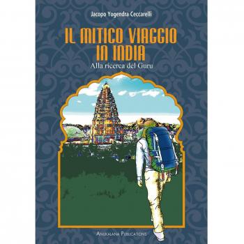 Il mitico viaggio in India. Alla ricerca del guru