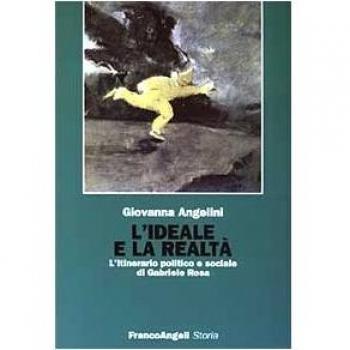 L'ideale e la realtà. L'itinerario politico e sociale di Gabriele Rosa
