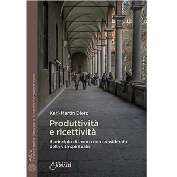 Produttività e ricettività. Il principio di lavoro non considerato della vita spirituale
