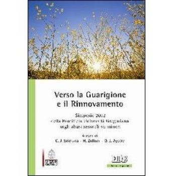 Verso la Guarigione e il Rinnovamento. Simposio 2012 della Pontificia Università Gregoriana sugli abusi sessuali su minori