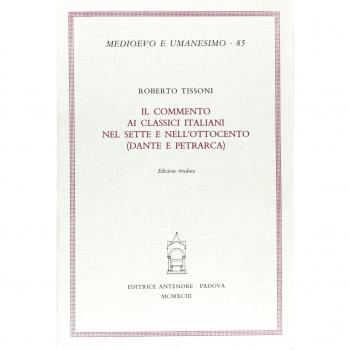 Il commento ai classici italiani nel Sette e nell'Ottocento (Dante e Petrarca)