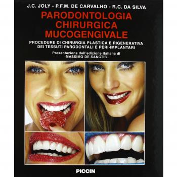 Parodontologia chirurgica mucogengivale. Procedure di chirurgia plastica e rigenerativa dei tessuti parodontali e peri-implantari