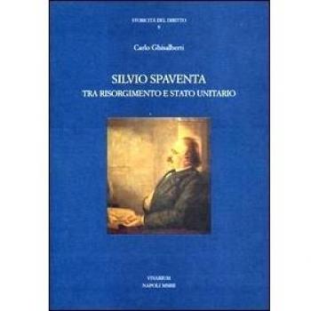 Silvio Spaventa tra Risorgimento e Stato unitario