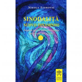 Sinodalità nuovo dinamismo. Proposte per un ulteriore sviluppo del Sinodo dei Vescovi